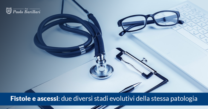 Fistole e ascessi, due diversi stadi della stessa patologia - Il Blog del Prof. Paolo Barillari